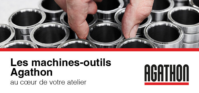 Les machines-outils Agathon au cœur de votre atelier
